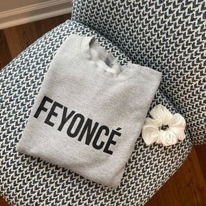 Feyonce Sweatshirt